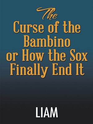 cover image of The Curse of the Bambino or How the Sox Finally End It